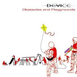 Device (UK) : Obstacles And Playgrounds